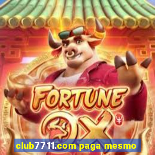 club7711.com paga mesmo